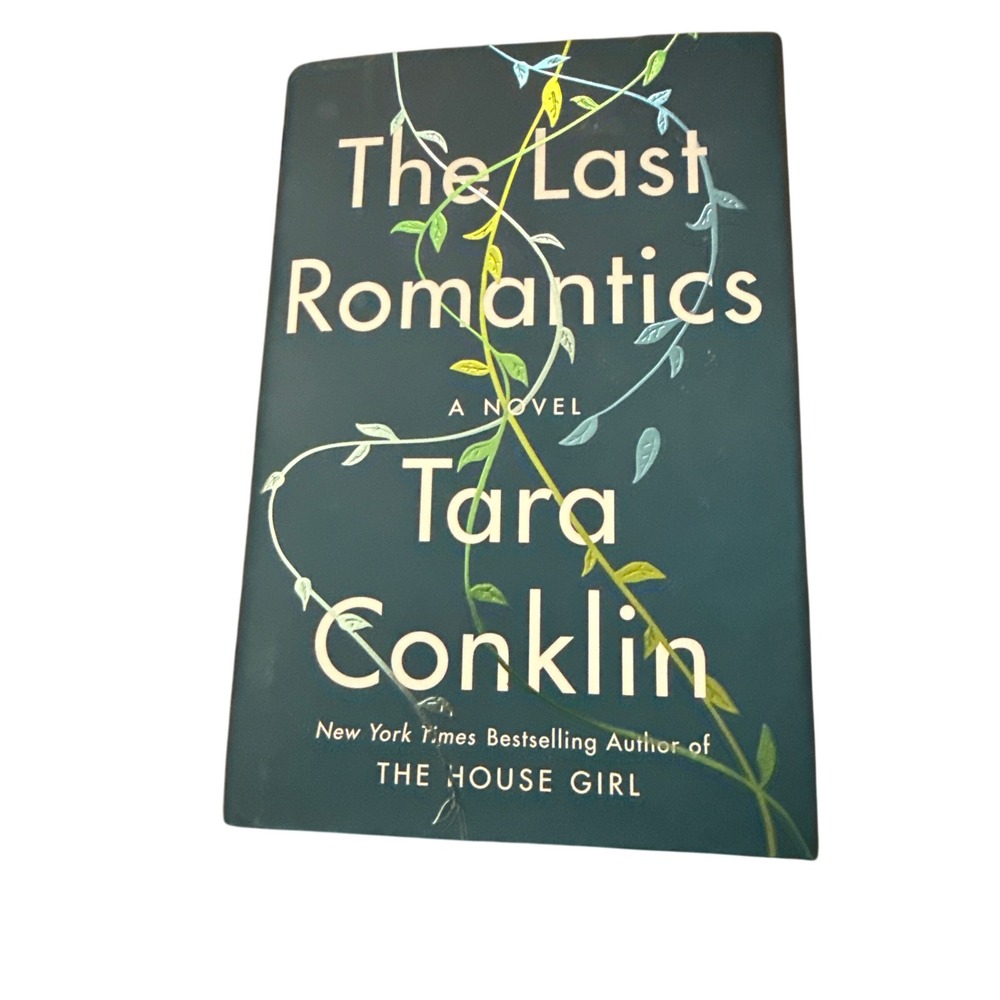 The Last Romantics by Tara Conklin First Edition Hardcover Fiction Novel 2019